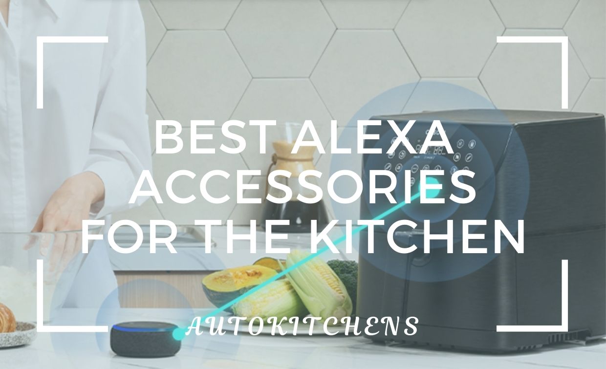 Alexa accessories for the kitchen