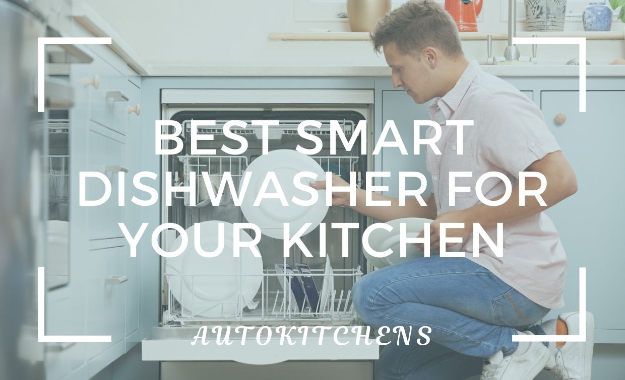 Best smart dishwasher for your kitchen