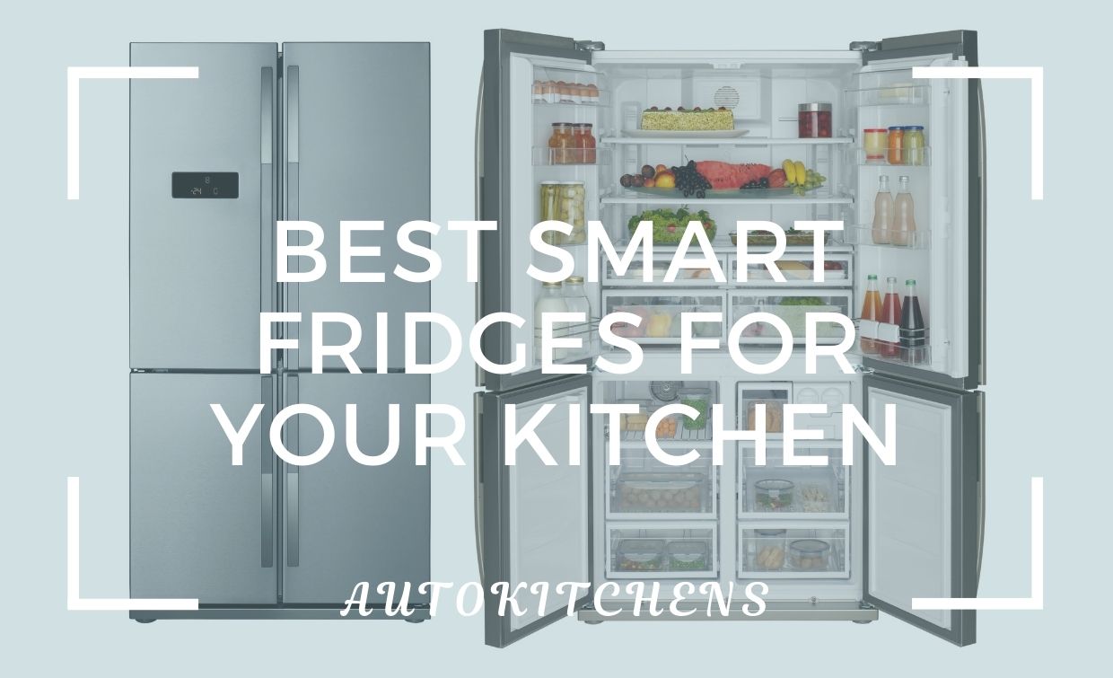 Best smart fridges for your kitchen